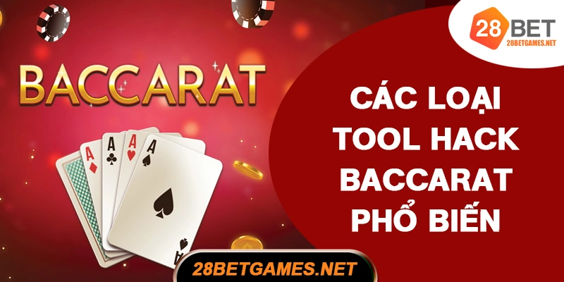 Các loại tool hack baccarat phổ biến 2025